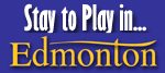 Stay to Play in Edmonton